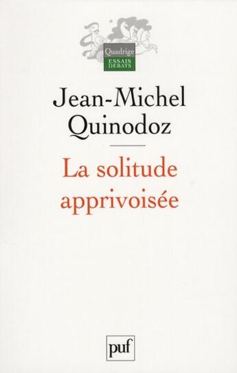 Couverture du livre « La solitude apprivoisée (3e édition) » de Jean-Michel Quinodoz aux éditions Puf