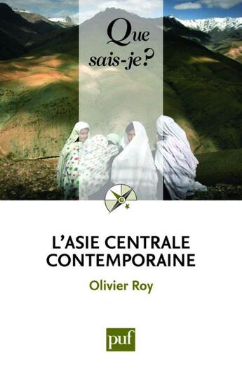 Couverture du livre « L'Asie centrale contemporaine (4e édition) » de Olivier Roy aux éditions Que Sais-je ?