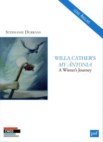 Couverture du livre « Willa Cather's my Antonia ;à winter journey » de Stephanie Durrans aux éditions Belin Education