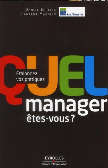 Couverture du livre « Quel manager êtes-vous ? » de Daniel Eppling aux éditions Organisation