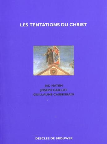 Couverture du livre « Les tentations du christ » de Joseph Caillot aux éditions Desclee De Brouwer