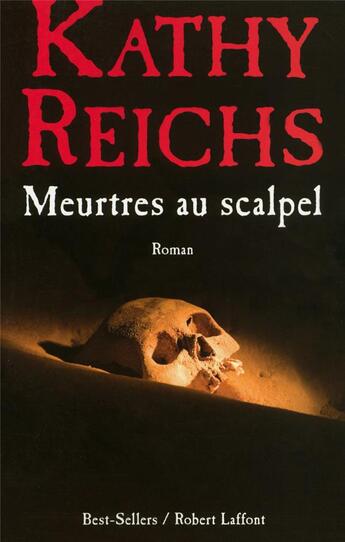 Couverture du livre « Meurtres au scalpel » de Kathy Reichs aux éditions Robert Laffont