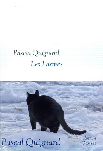 Couverture du livre « Les larmes » de Pascal Quignard aux éditions Grasset