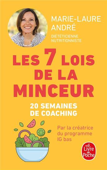 Couverture du livre « Les 7 Lois de la minceur : Comment perdre (enfin !) ces kilos dont vous n'arrivez pas à vous débarrasser » de Marie-Laure Andre aux éditions Le Livre De Poche