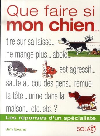 Couverture du livre « Que faire si mon chien... » de Jim Evans aux éditions Solar