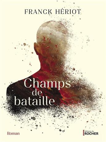 Couverture du livre « Champs de bataille » de Franck Heriot aux éditions Rocher