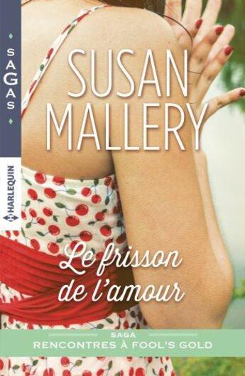 Couverture du livre « Le frisson de l'amour » de Susan Mallery aux éditions Harlequin