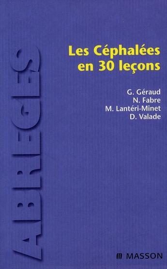 Couverture du livre « Les céphalées en 30 leçons » de Gilles Geraud et Nelly Fabre aux éditions Elsevier-masson