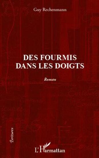 Couverture du livre « Des fourmis dans les doigts » de Guy Rechenmann aux éditions L'harmattan