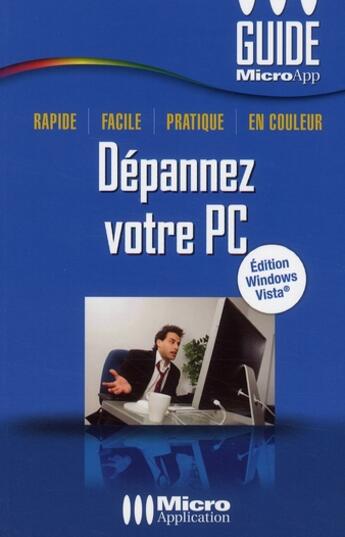 Couverture du livre « Dépanner son pc » de Olivier Abou aux éditions Micro Application