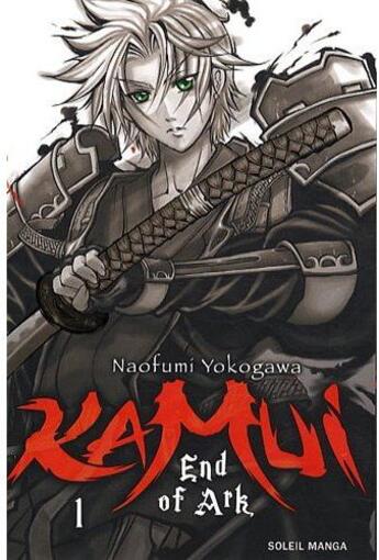 Couverture du livre « Kamui end of ark Tome 1 » de Yokagawa-N aux éditions Soleil