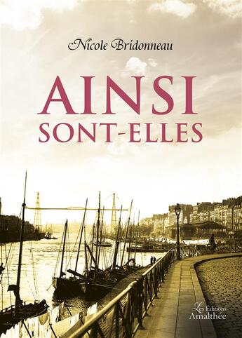 Couverture du livre « Ainsi sont-elles » de Nicole Bridonneau aux éditions Amalthee