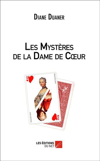 Couverture du livre « Les mystères de la dame de coeur » de Diane Duaner aux éditions Editions Du Net