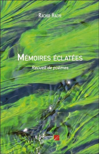 Couverture du livre « Mémoires éclatées » de Rachid Hachi aux éditions Editions Du Net