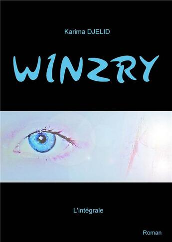 Couverture du livre « Winzry ; l'intégrale » de Karima Djelid aux éditions Books On Demand