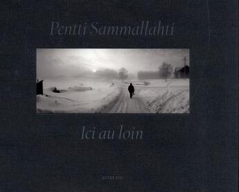 Couverture du livre « Ici au loin » de Pentti Sammallahti aux éditions Actes Sud