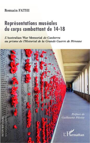 Couverture du livre « Représentations muséales du corps combattant de 14-18 ; l'Australian War Memorial de Canberra au prisme de l'Historial de la Grande Guerre de Péronne » de Romain Fathi aux éditions L'harmattan