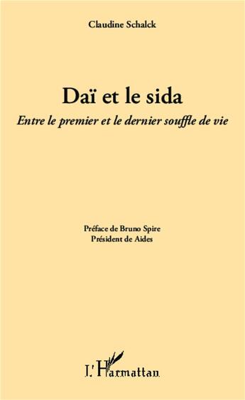 Couverture du livre « Daï et le sida ; entre le premier et le dernier souffle de vie » de Claudine Schalck aux éditions L'harmattan