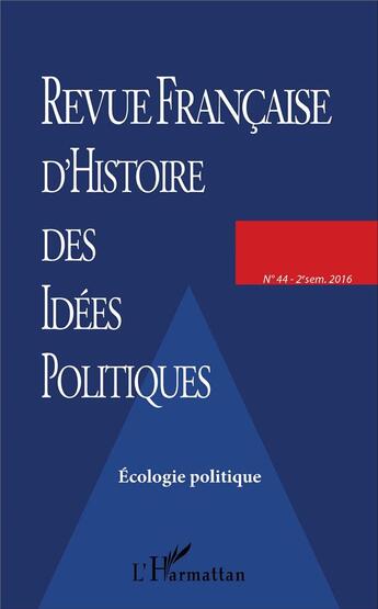 Couverture du livre « Revue française d'histoire des idées politiques Tome 44 » de Revue Francaise D'Histoire Des Idees Politiques aux éditions L'harmattan