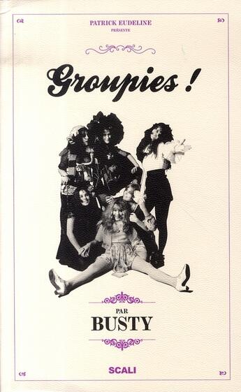 Couverture du livre « Groupies » de Busty aux éditions Scali