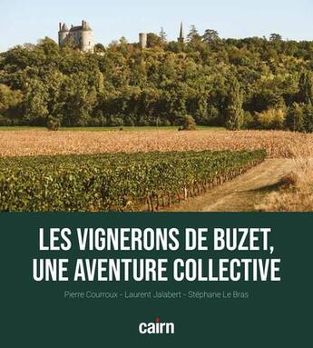 Couverture du livre « Les vignerons de Buzet, une aventure collective » de Laurent Jalabert et Stephane Le Bras et Pierre Courroux aux éditions Cairn