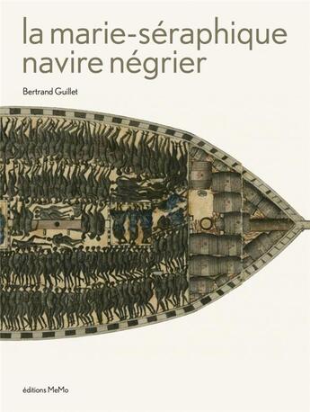 Couverture du livre « La Marie-Séraphique ; navire négrier » de Bertrand Guillet aux éditions Memo