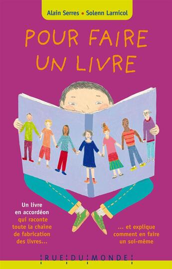 Couverture du livre « Pour faire un livre » de Alain Serres et Solenn Larnicol aux éditions Rue Du Monde