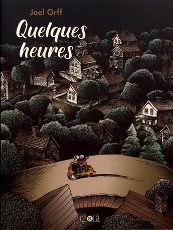 Couverture du livre « Quelques heures » de Joel Orff aux éditions Ca Et La