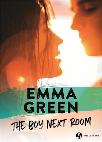 Couverture du livre « The boy next room » de Emma Green aux éditions Editions Addictives