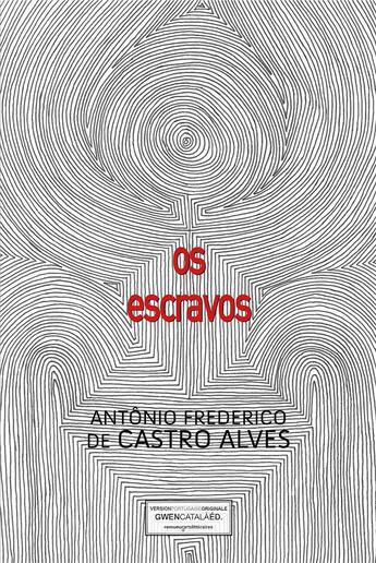 Couverture du livre « Os escravos » de Antonio Frederico De Castro Alves aux éditions Gwen Catala