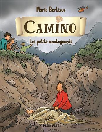 Couverture du livre « Camino t.5 : les petits montagnards » de Marie Bertiaux aux éditions Plein Vent