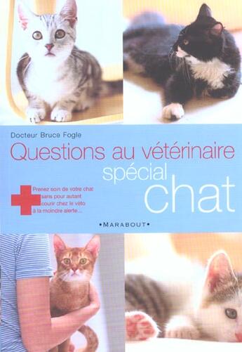 Couverture du livre « Questions Au Veterinaire ; Special Chat » de Bruce Fogel aux éditions Marabout