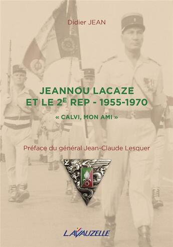 Couverture du livre « Jeannou Lacaze et le 2e R-E-P : Calvi mon ami » de Jean-Didier aux éditions Lavauzelle