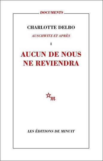 Couverture du livre « Auschwitz et après Tome 1 ; aucun de nous ne reviendra » de Charlotte Delbo aux éditions Minuit