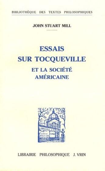 Couverture du livre « Essais sur tocqueville et la societe americaine » de Stuart Mill/Thierry aux éditions Vrin