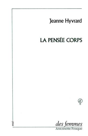 Couverture du livre « La pensée corps » de Jeanne Hyvrard aux éditions Des Femmes