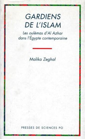 Couverture du livre « Gardiens de l'Islam ; les oulemas d'Al Azhar dans l'Egypte contemporaine » de Malika Zeghal aux éditions Presses De Sciences Po