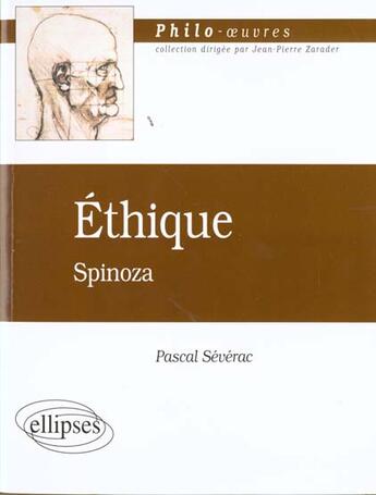 Couverture du livre « Spinoza, ethique » de Pascal Severac aux éditions Ellipses