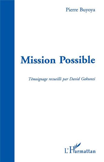 Couverture du livre « Mission possible : construire une paix durable au burundi » de Buyoya/Gakunzi aux éditions L'harmattan