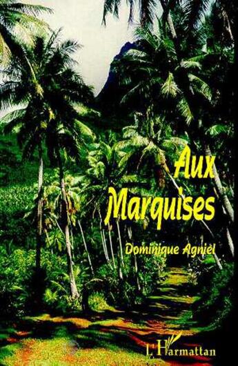 Couverture du livre « Aux Marquises » de Laure Dominique Agniel aux éditions L'harmattan