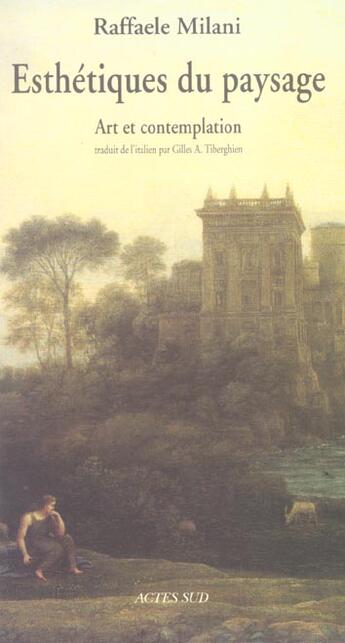 Couverture du livre « Esthetiques du paysage - art et contemplation » de Milani/Tiberghien aux éditions Actes Sud