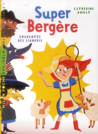 Couverture du livre « Super bergère » de Catherine Romat et Charlotte Des Ligneris aux éditions Milan