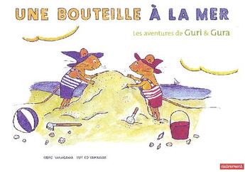 Couverture du livre « Les aventures de Guri et Gura ; une bouteille à la mer » de Rieko Nakagawa et Yuriko Yamawaki aux éditions Autrement