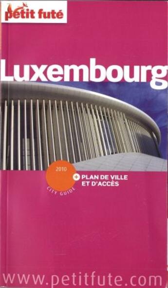 Couverture du livre « GUIDE PETIT FUTE ; CITY GUIDE ; Luxembourg (édition 2010) » de  aux éditions Le Petit Fute