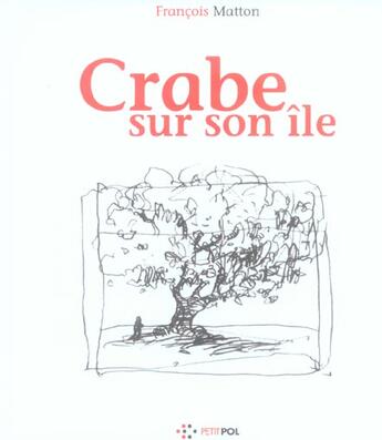 Couverture du livre « Crabe sur son ile » de Francois Matton aux éditions Petit Pol