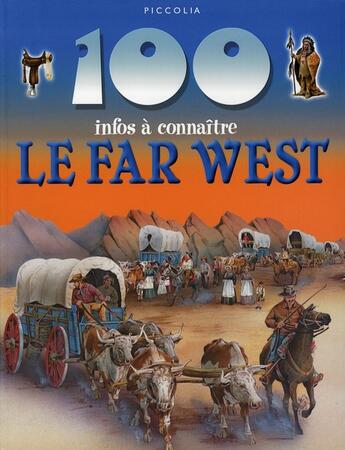 Couverture du livre « 100 infos à connaître ; le far west » de  aux éditions Piccolia