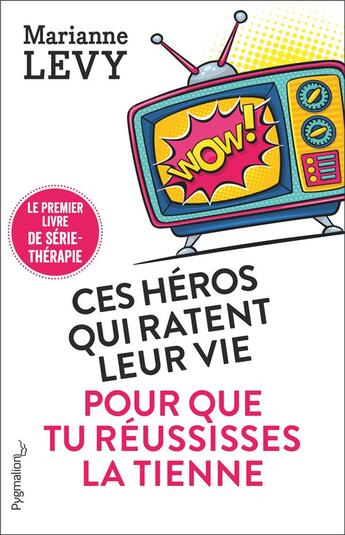 Couverture du livre « Ces héros qui ratent leur vie pour que tu réussisses la tienne » de Levy Marianne aux éditions Pygmalion