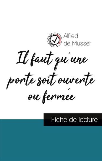 Couverture du livre « Il faut qu'une porte soit ouverte ou fermée, de Alfred de Musset (fiche de lecture et analyse complète de l'oeuvre) » de Alfred De Musset aux éditions Comprendre La Litterature