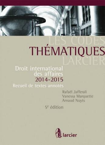 Couverture du livre « Droit international des affaires (5e édition) » de Vanessa Marquette et Rafael Jafferali et Arnaud Nuyts aux éditions Larcier