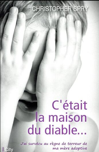 Couverture du livre « La maison du diable » de Christopher Spry aux éditions City